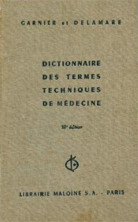 Dictionnaire des termes techniques de médicine.